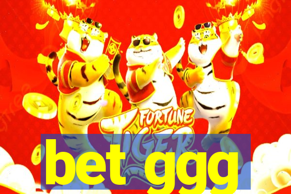 bet ggg